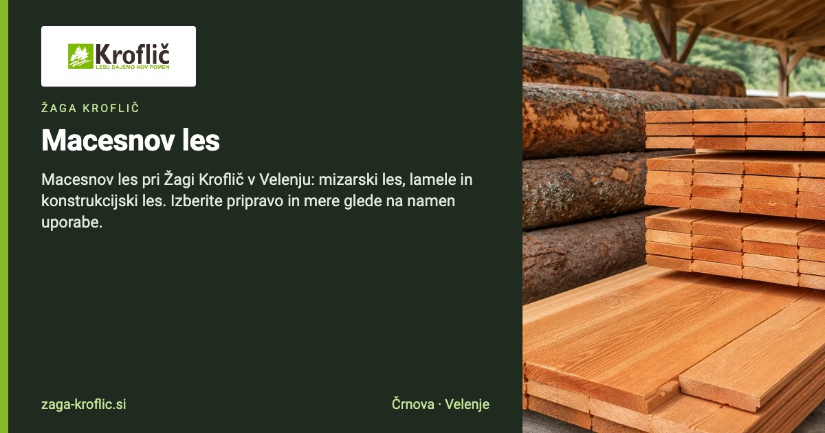 Macesnov les | Prodaja lesa | Žaga Kroflič