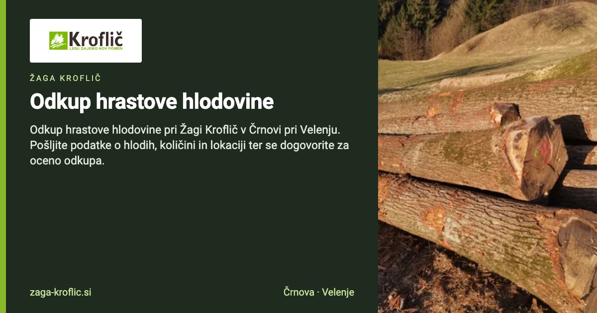 Odkup hrastove hlodovine | Žaga Kroflič
