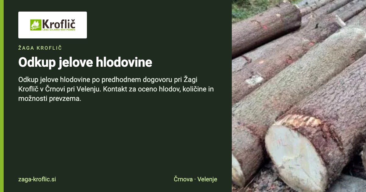 Odkup jelove hlodovine | Žaga Kroflič