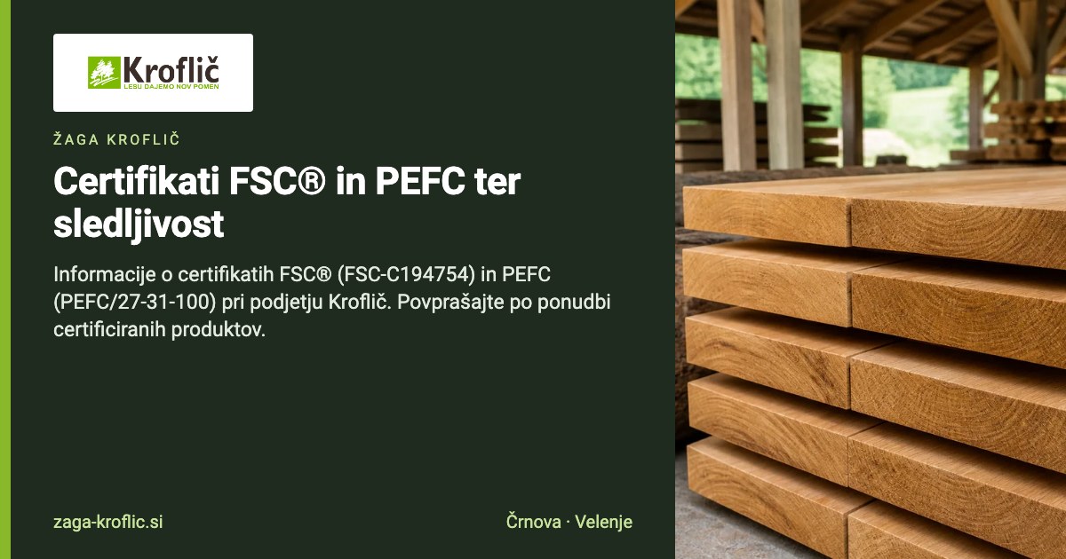 Certifikati FSC® in PEFC | Žaga Kroflič