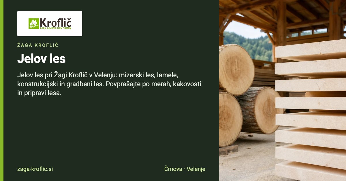 Jelov les | Prodaja lesa | Žaga Kroflič